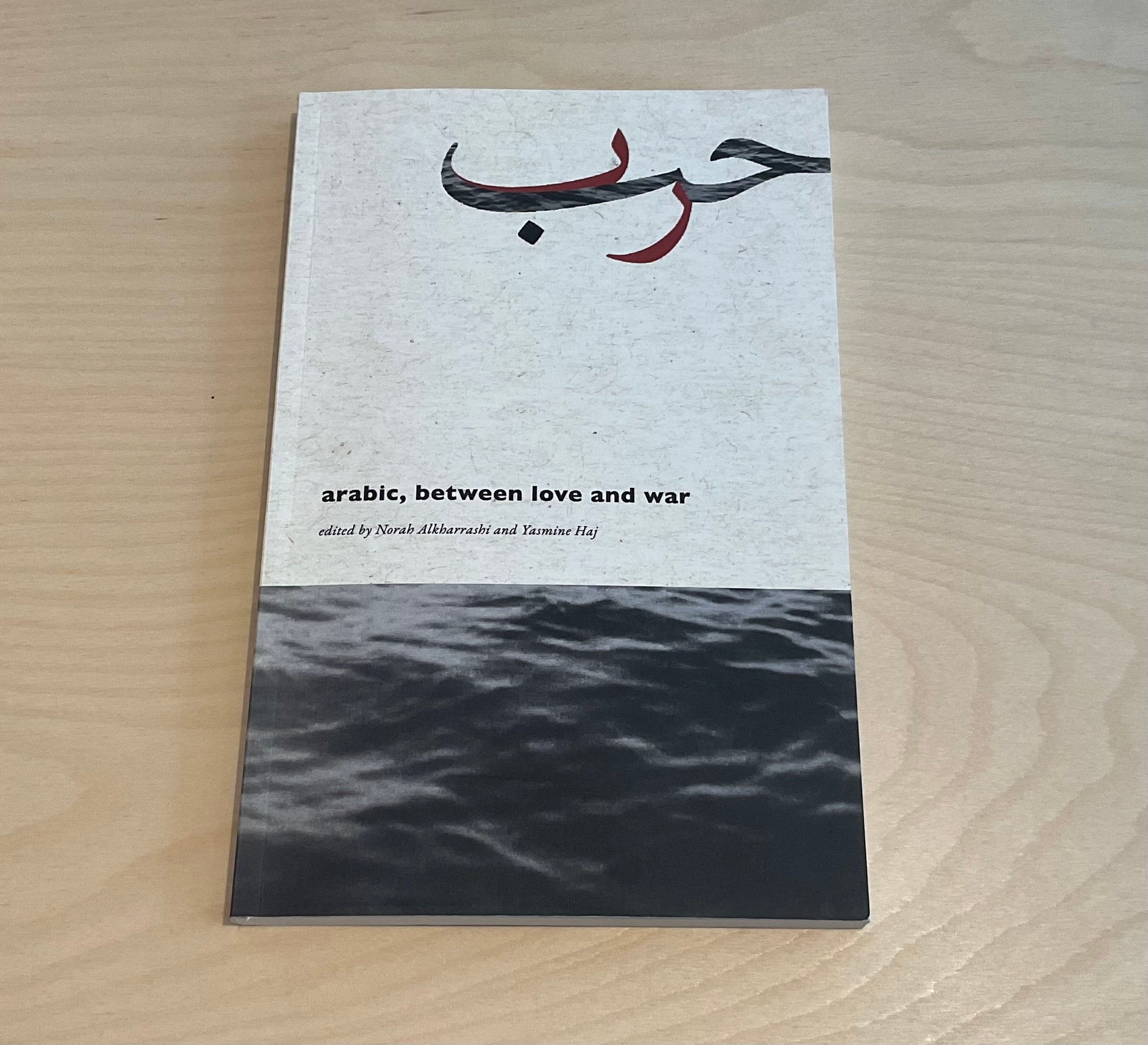 Arabic, between Love and War - edited by Yasmine Haj and Norah Alkharashi