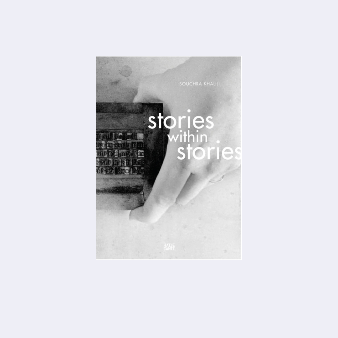 Stories Within Stories –  Bouchra Khalili