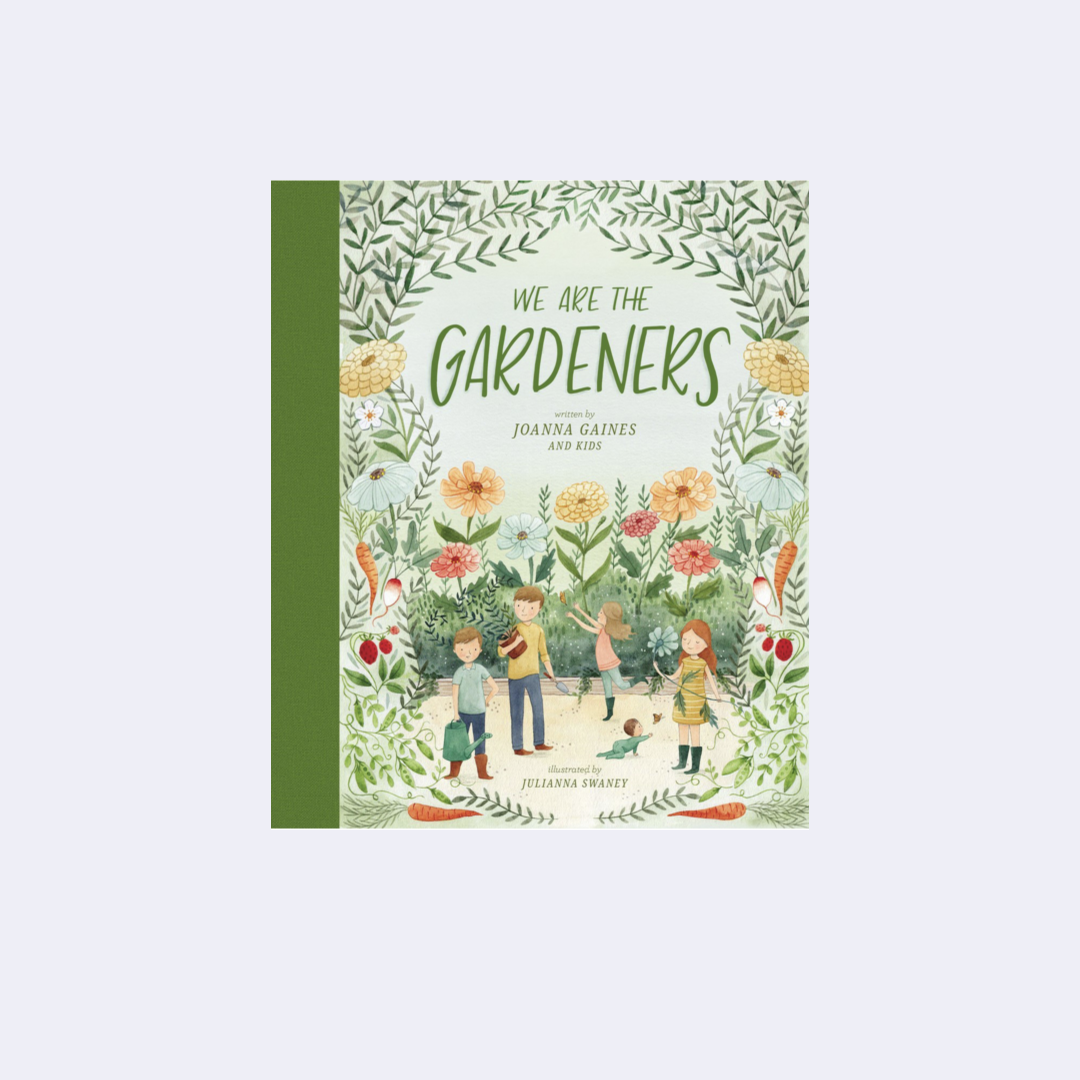 We are the Gardeners – Joanna Gaines and kids