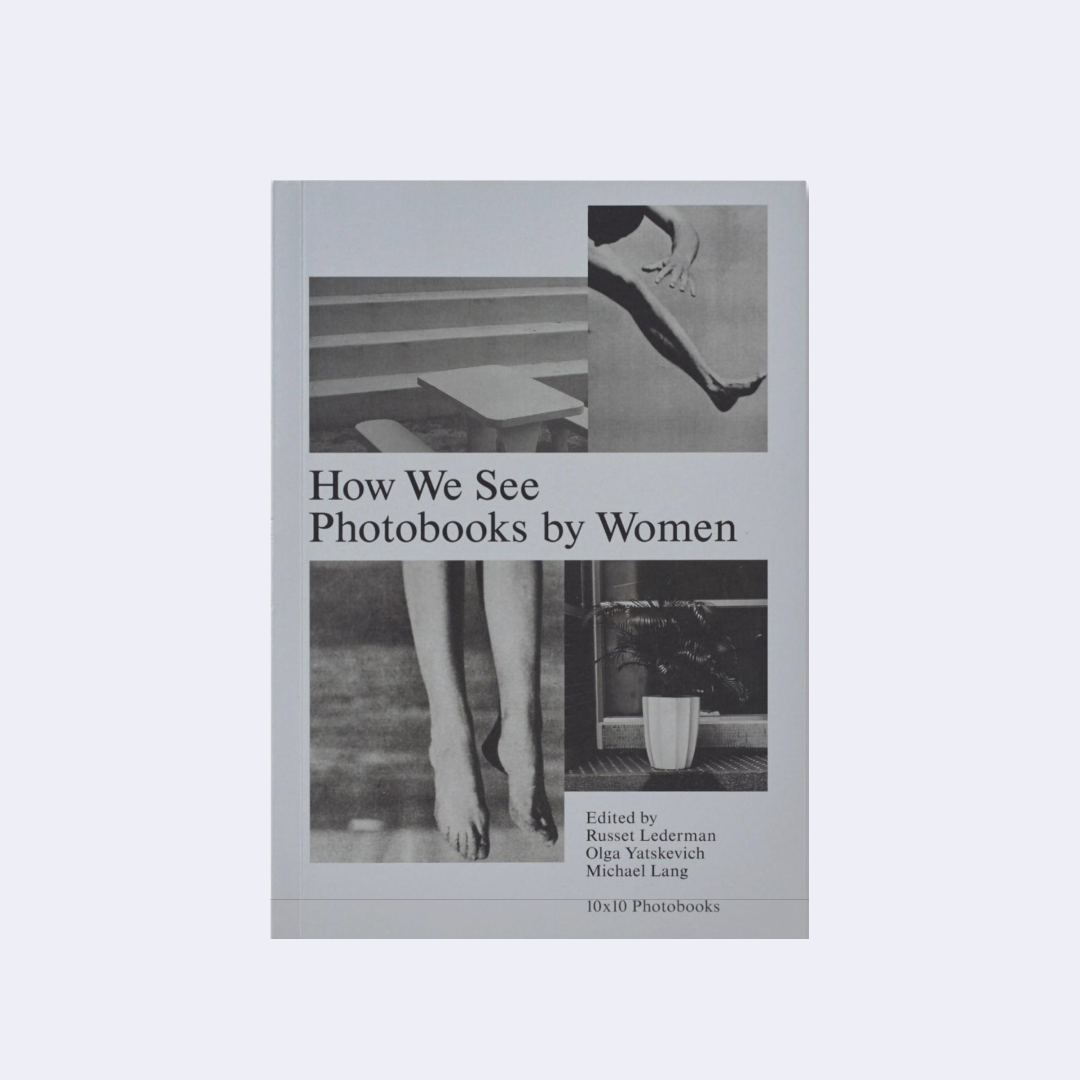 How We See: Photobooks by Women –  Russet Lederman, Olga Yatskevich and Michael Lang