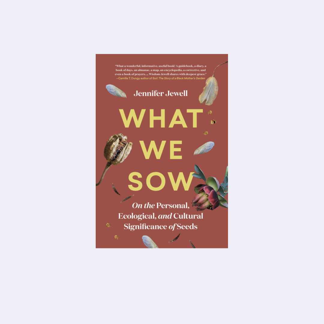 What We Sow –  Jennifer Jewell