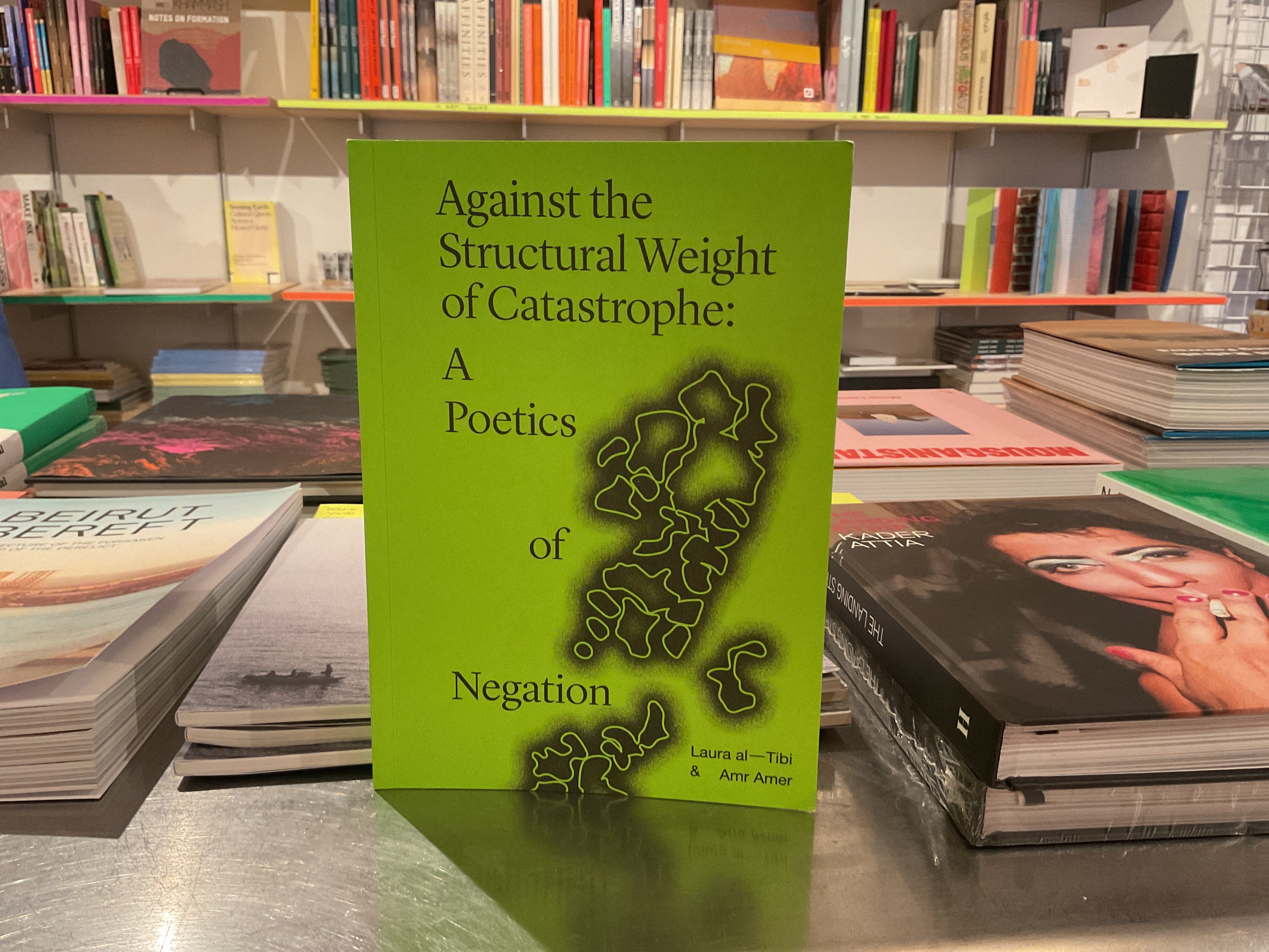 Against the Structural Weight of Catastrophe: A Poetics of Negation - Laura al-Tibi & Amr Amer