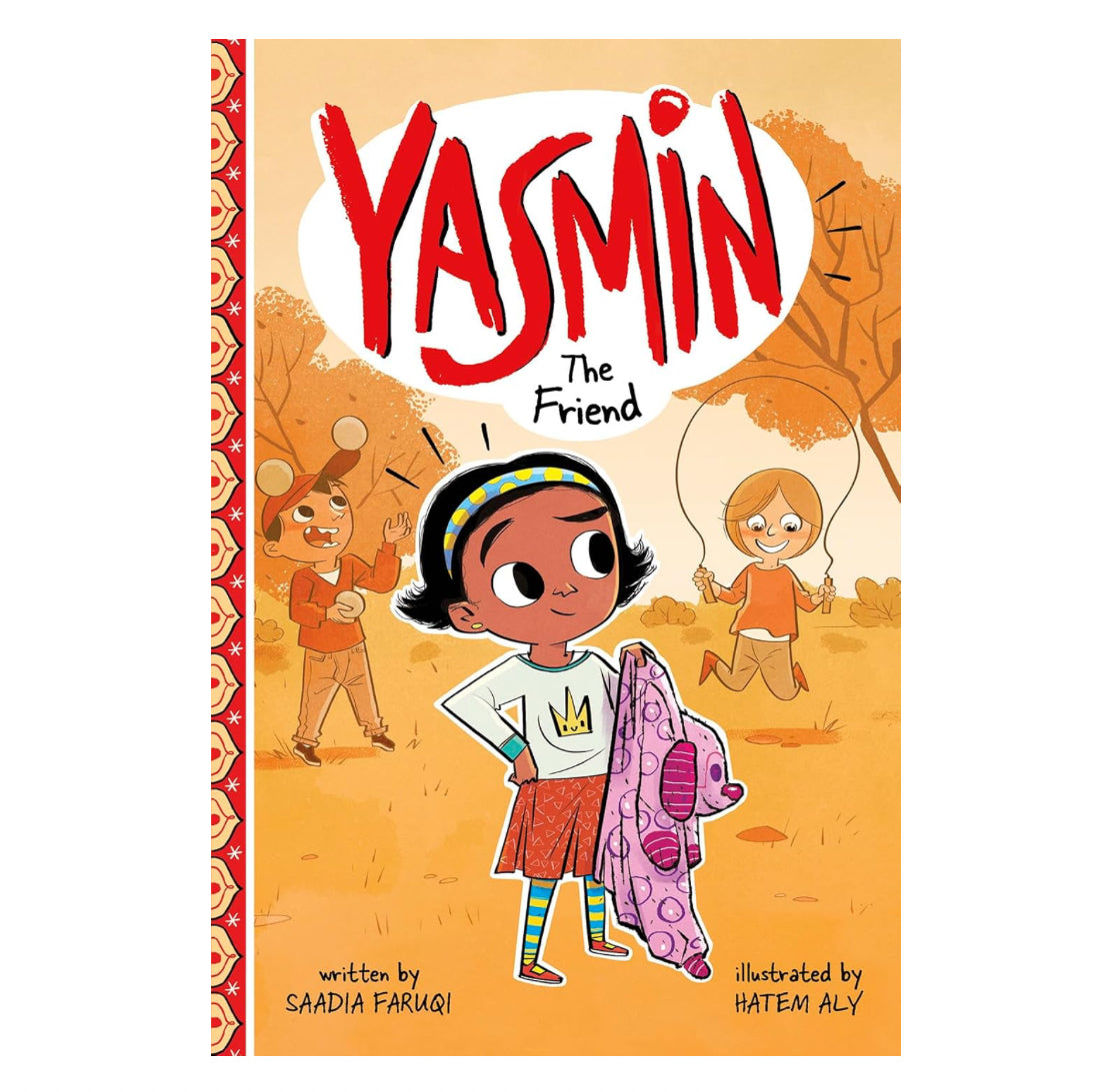 Yasmin the Friend - Saadia Faruqi (Author), Hatem Aly (Illustrator)