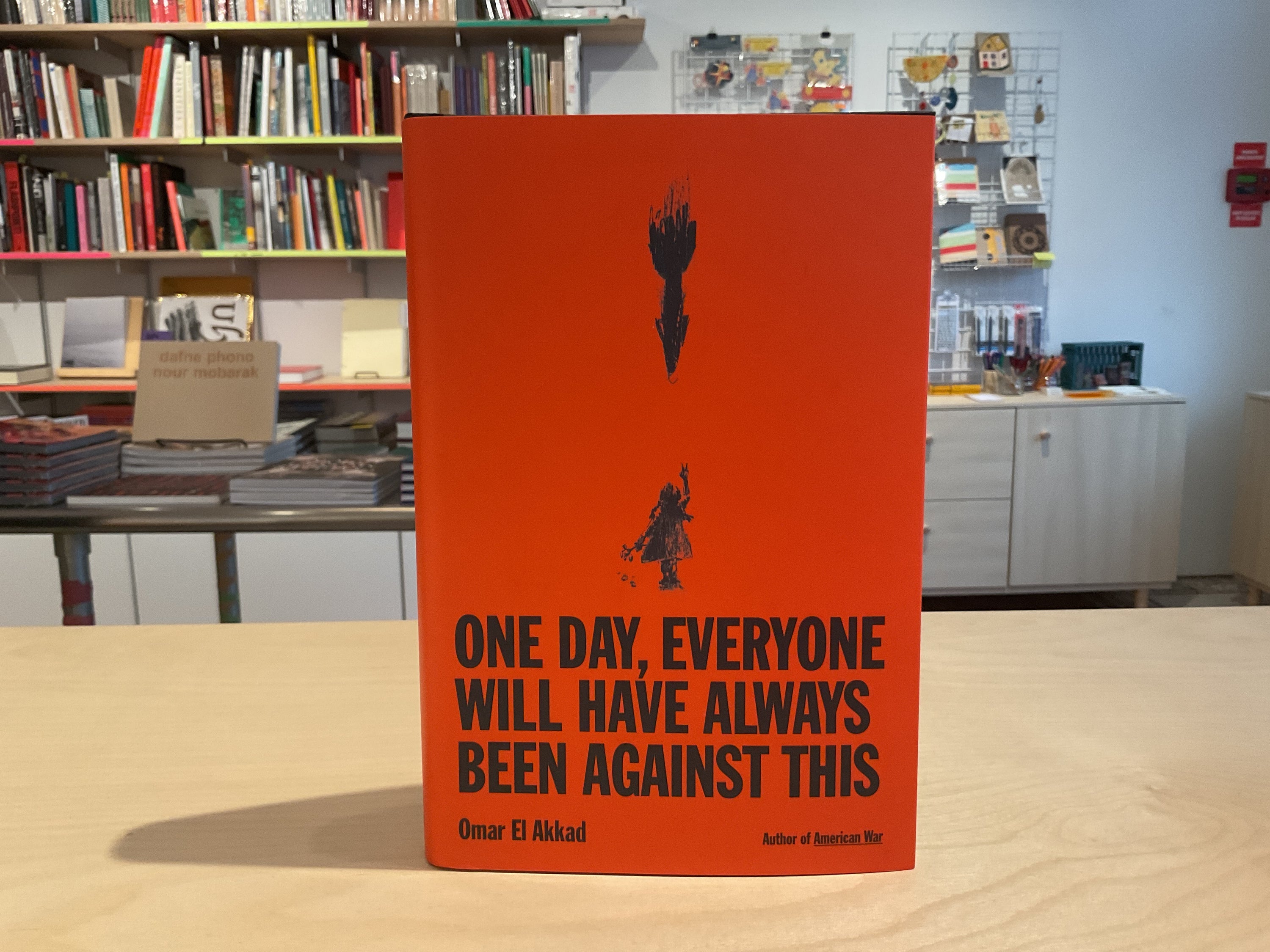One Day, Everyone Will Have Always Been Against This by Omar El Akkad