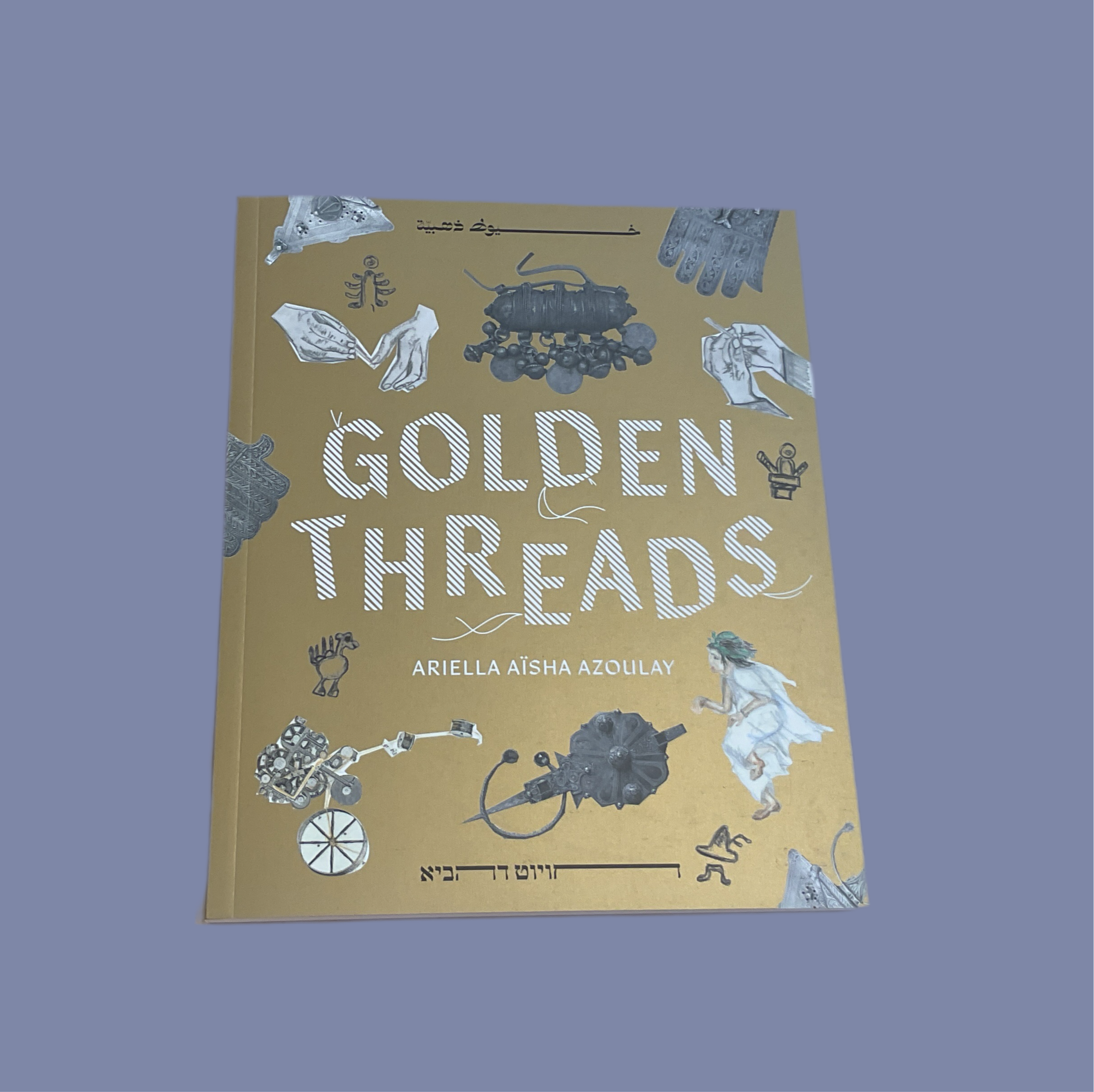 Golden Threads by Ariella Aïsha Azoulay