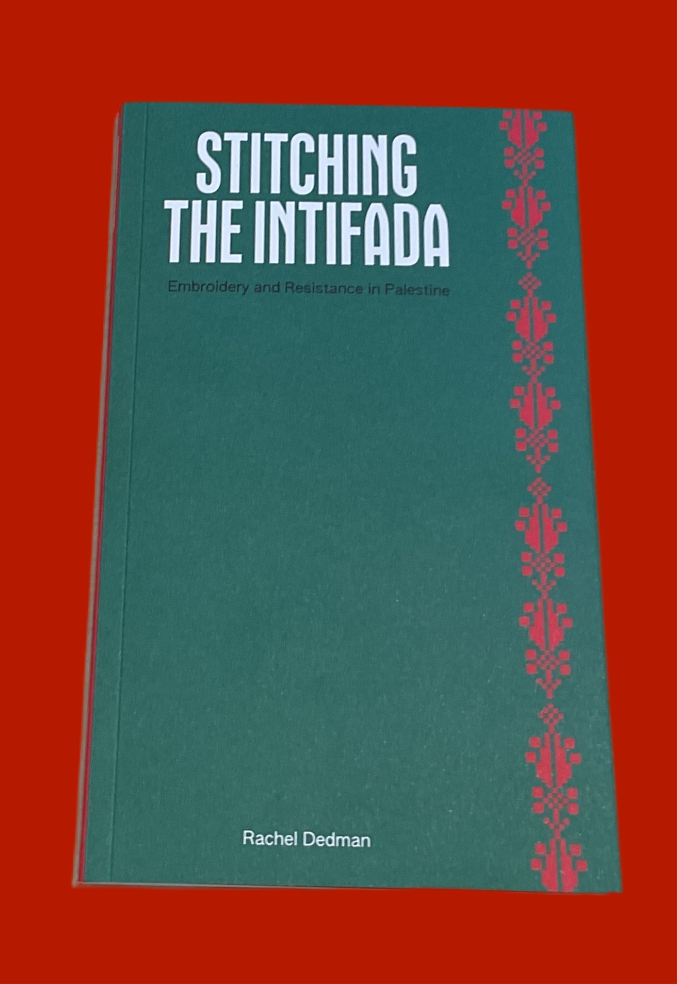 Stitching the Intifada by Rachel Dedman