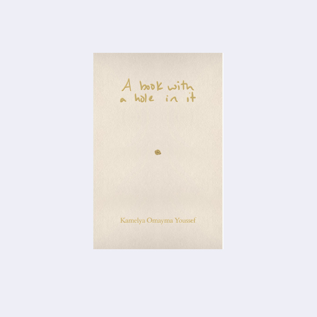 A Book with a Hole in It – Kamelya Omayma Youssef