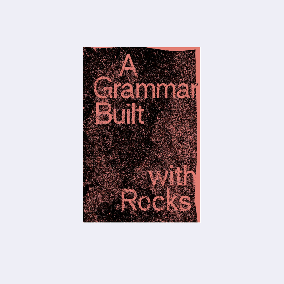 A Grammar Built With Rocks - Shoghig Halajian and Suzy Halajian