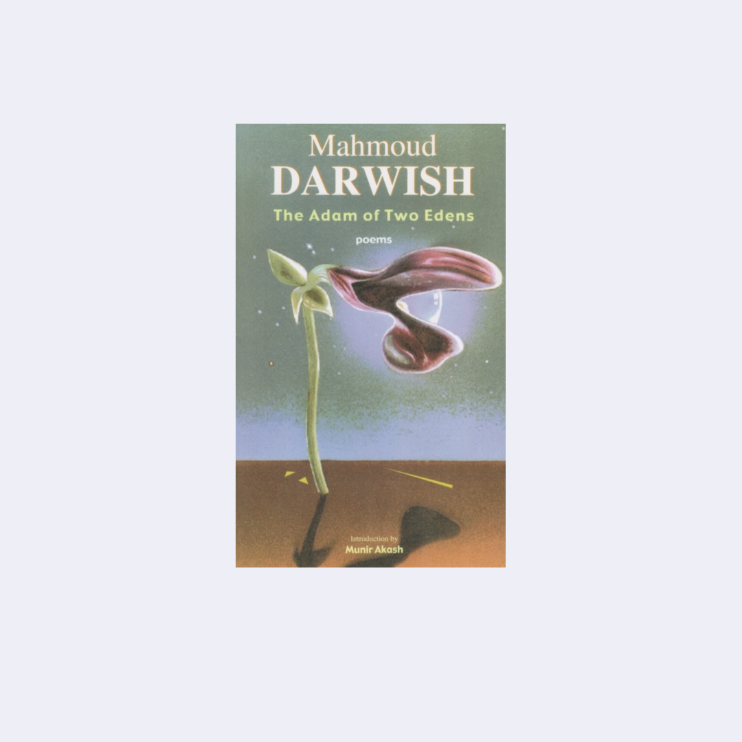 The Adam of two Edens – Mahmoud Darwich