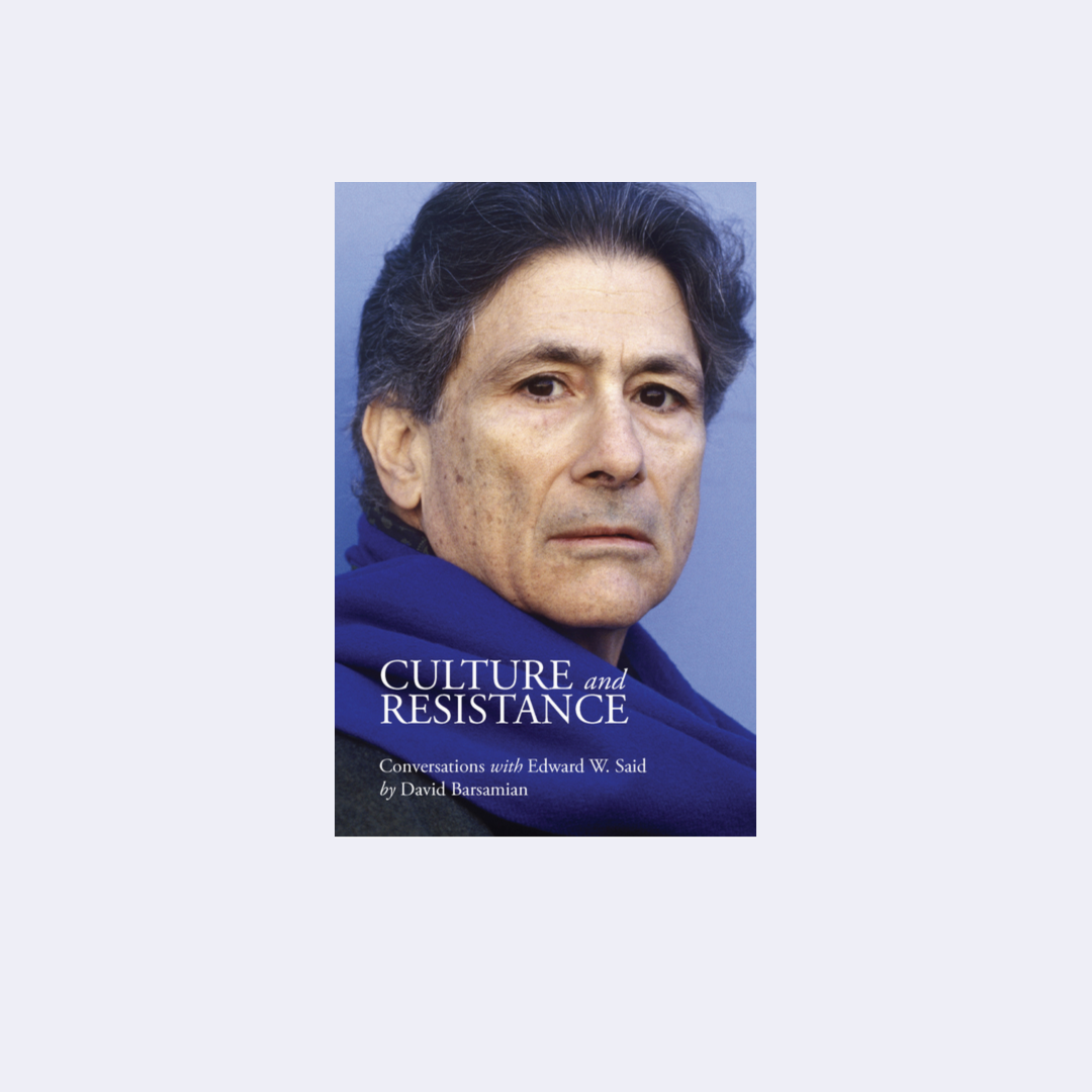 Culture and Resistance – Edward Said, David Barsamian