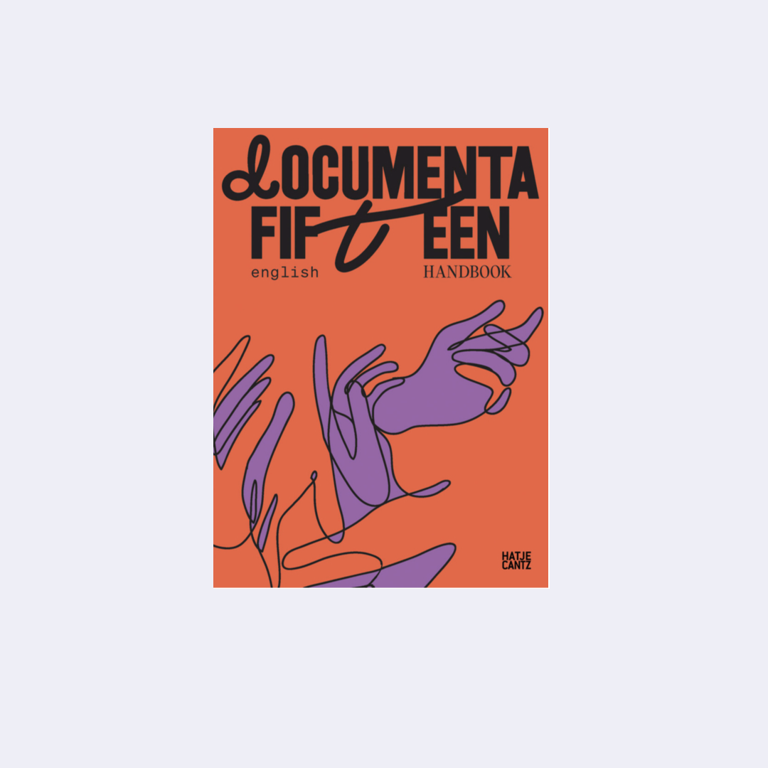 Documenta Fifteen: Handbook