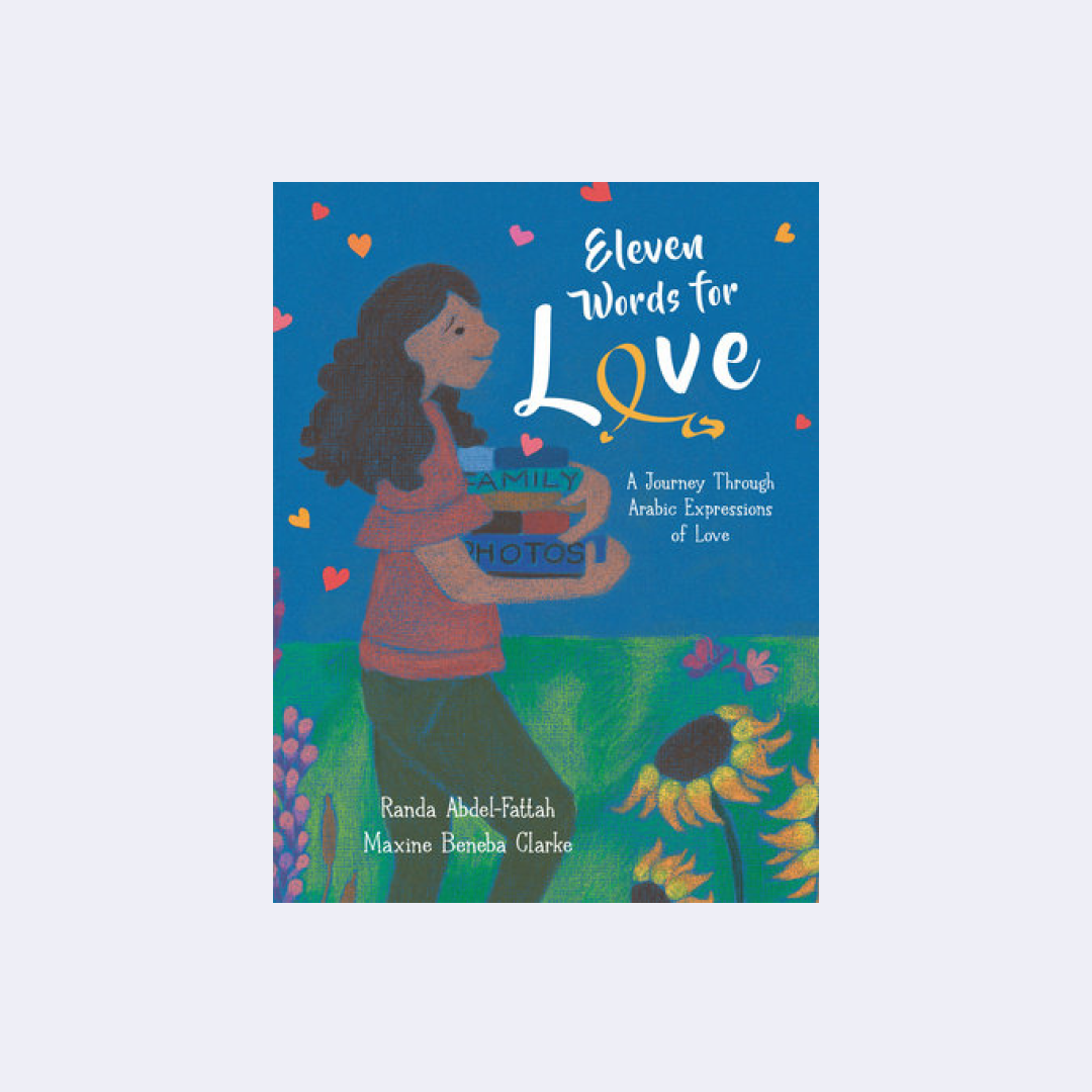 Eleven Words for Love: A Journey Through Arabic Expressions of Love - Randa Abdel-fattah