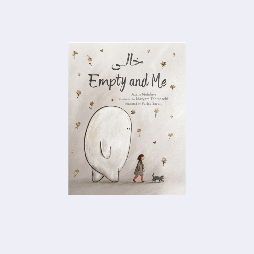 Empty and Me: A Tale of Friendship and Loss – Azam Mahdavi