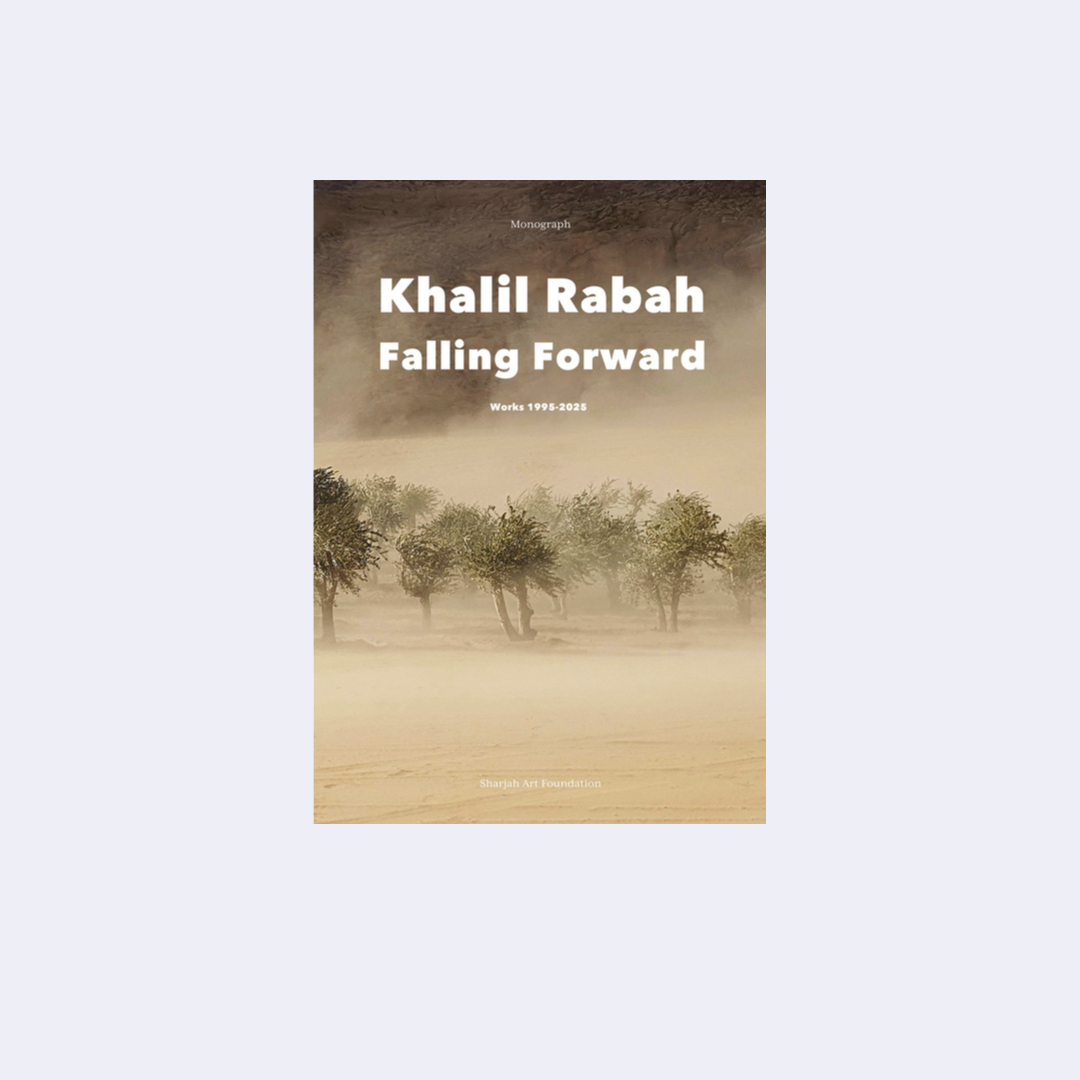 Falling Forward / Works (1995-2025) – Khalil Rabah