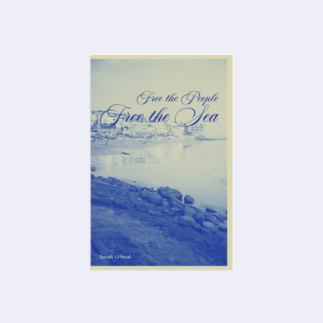 Free the People Free the Sea – Sarah O'Neal