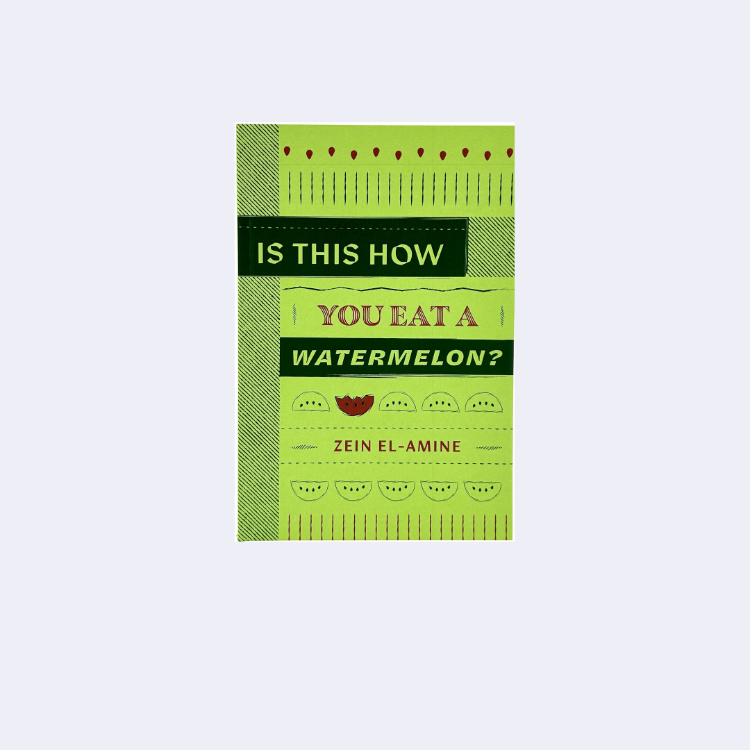 Is this how you eat a watermelon? – Zein El-Amine
