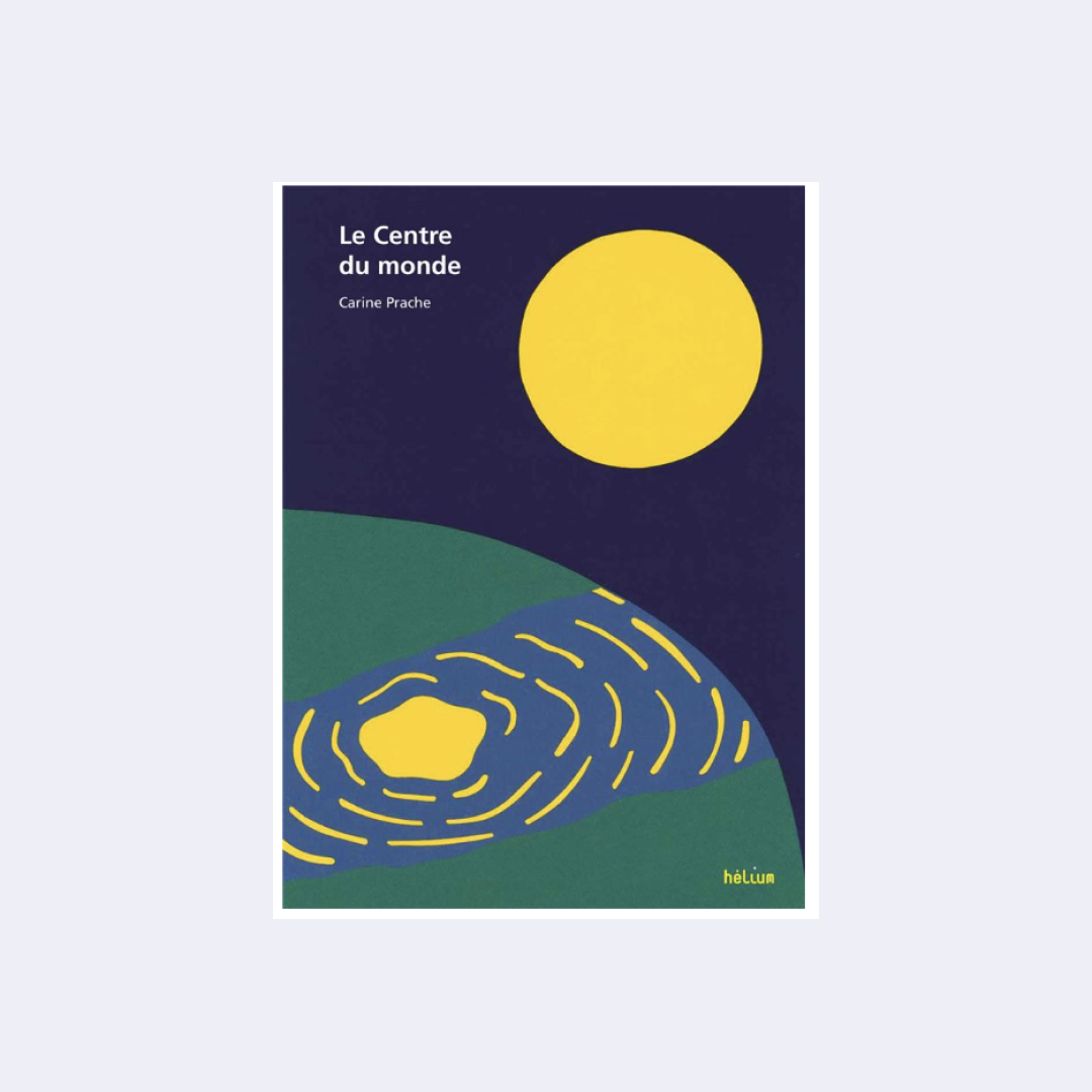 Le Centre du Monde – Carine Prache