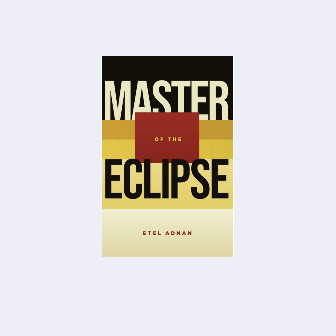 Master of the Eclipse – Etel Adnan