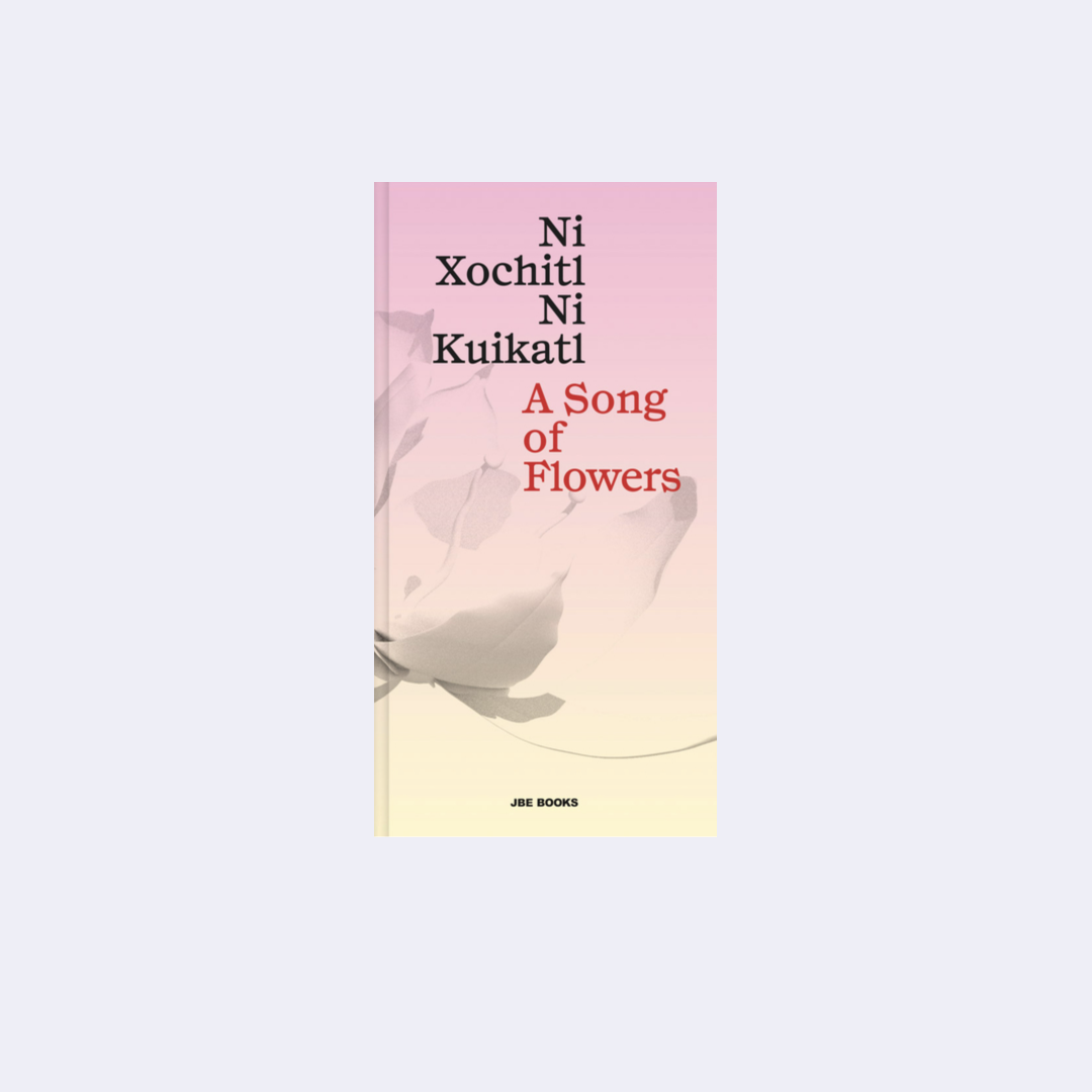 A Song of Flowers – Ni Xochitl, Ni Kuikatl