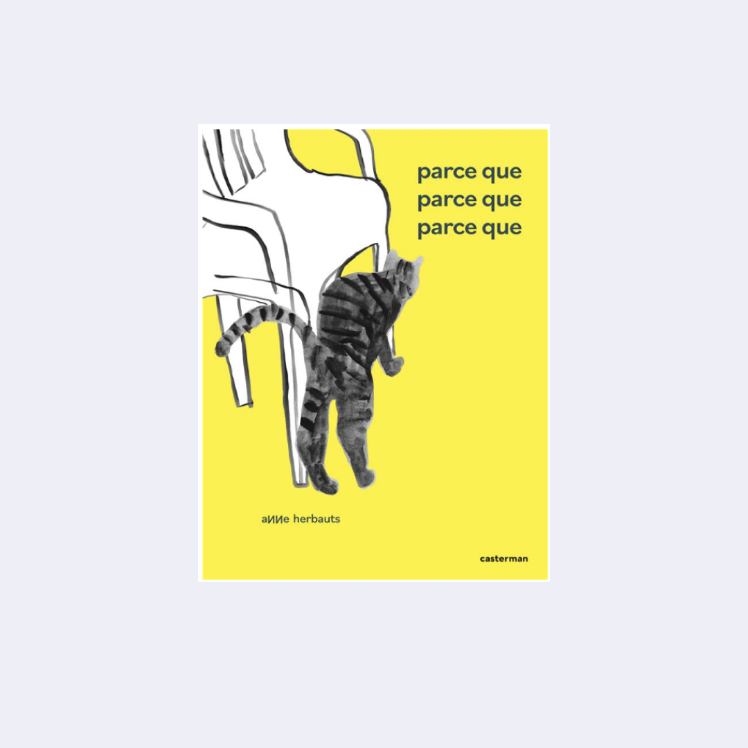 Parce que parce que parce que – Anne Herbauts