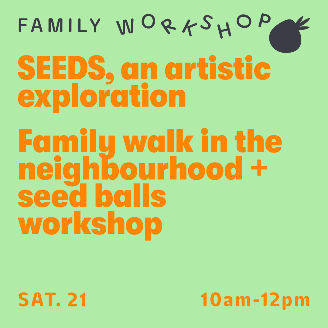 Sept 21 • SEEDS, walk and family workshop – Carmen Bouyer