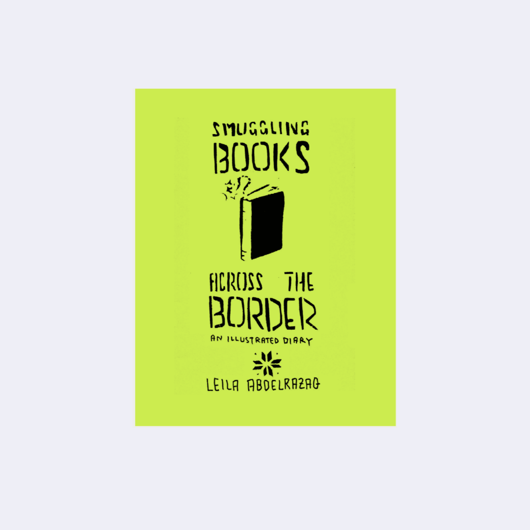 Smuggling books across the order – Leila Abdelrazaq