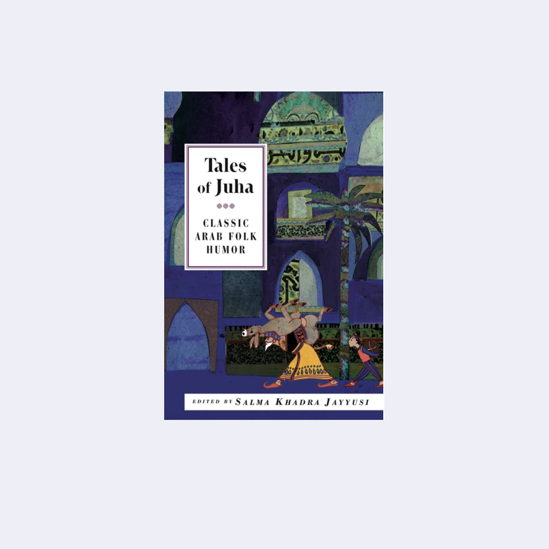 Tales of Juha: Classic Arab Folk Humor – Jayyusi