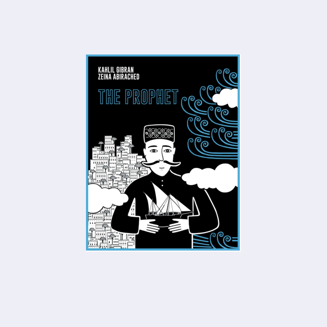 The Prophet: A Graphic Novel – Zeina Abirashed, Khalil Gibran