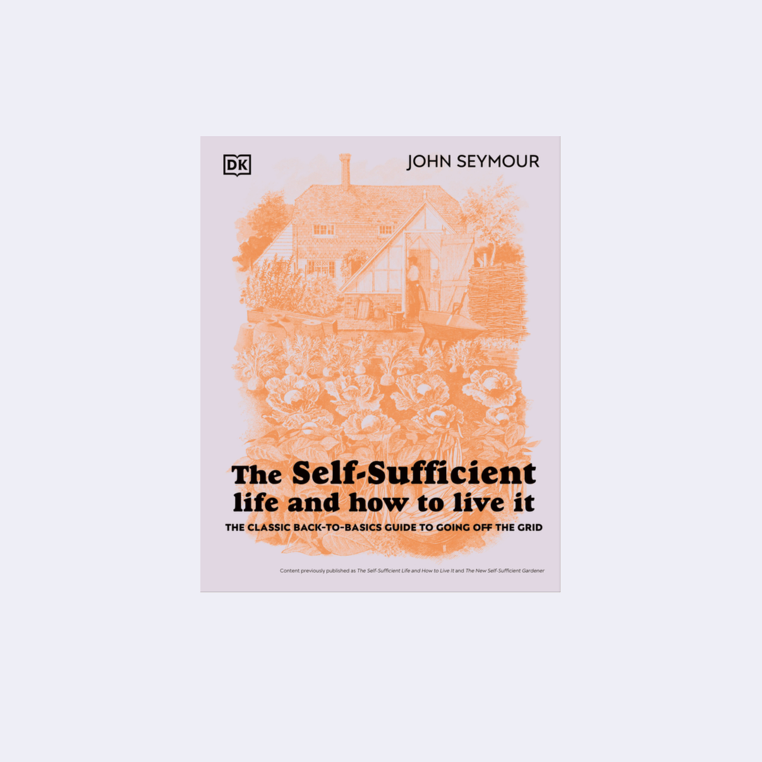 The Self-Sufficient Life – John Seymour