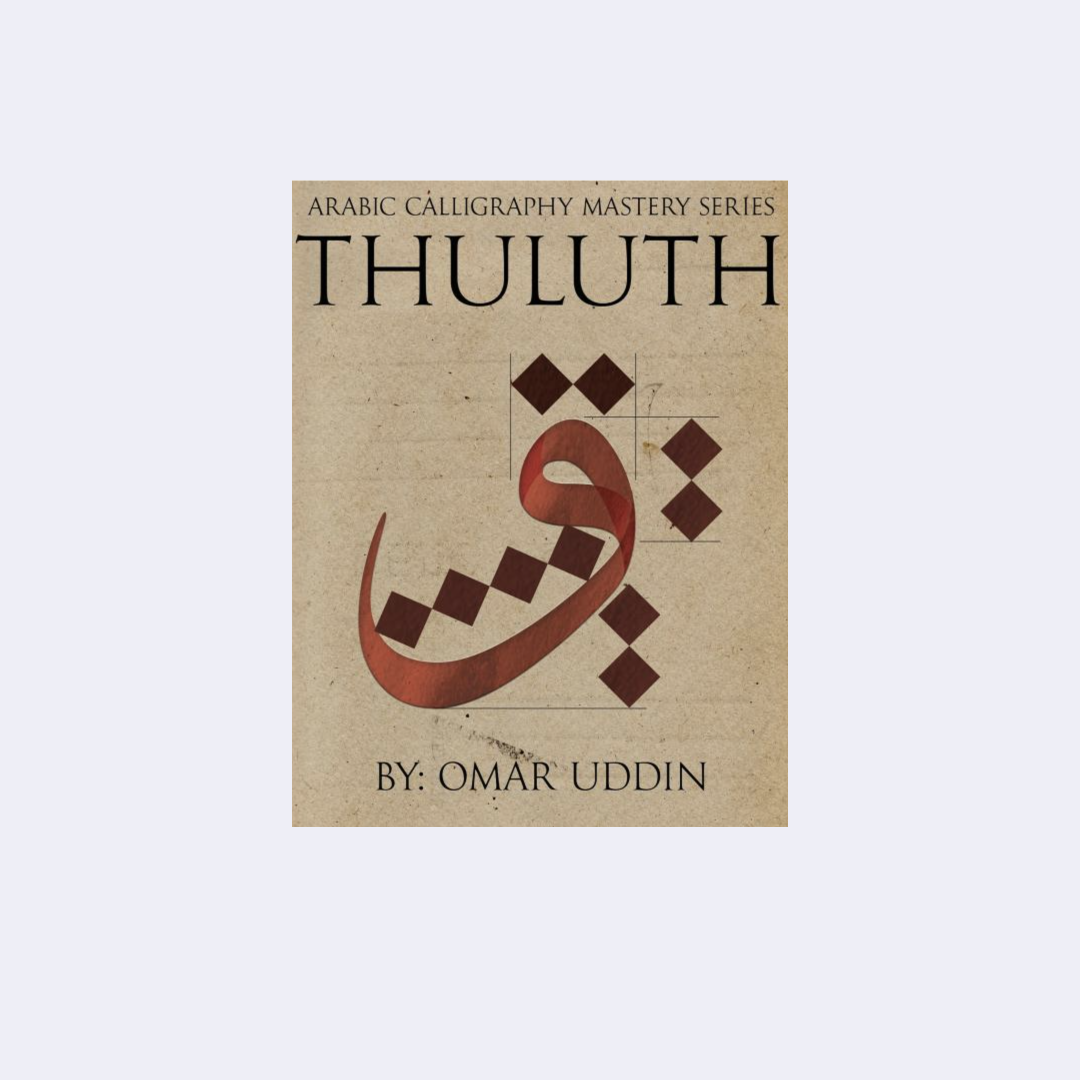 Arabic Calligraphy Mastery Series - THULUTH – Omar Uddin – STORM books ...