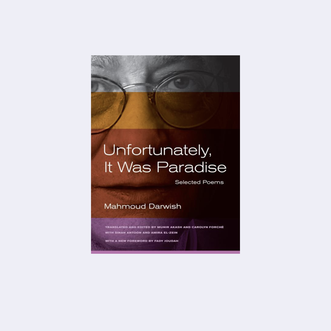 Unfortunately, It Was Paradise: Selected Poems - Mahmoud Darwish